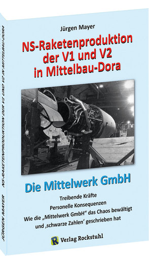 NS-Raketenproduktion der V1 und V2 in Mittelbau-Dora von Jürgen,  Mayer