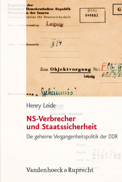 NS-Verbrecher und Staatssicherheit von Leide,  Henry