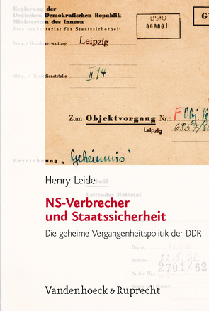 NS-Verbrecher und Staatssicherheit von Leide,  Henry