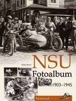 NSU Fotoalbum 1903-1945 von Bruse,  Volker