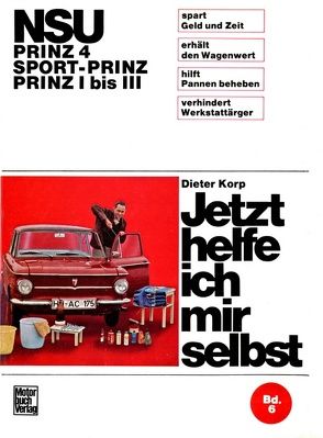 NSU – Prinz 4 / Sport-Prinz / Prinz I bis III von Korp,  Dieter