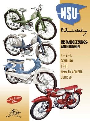 NSU Quickly Instandsetzungsanleitungen – Altes Wissen 1962 von Kleine Vennekate,  Johann