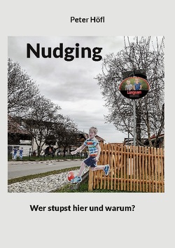 Nudging von Höfl,  Peter