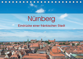 Nürnberg – Eindrücke einer fränkischen Stadt (Tischkalender 2021 DIN A5 quer) von Birkhahn,  Björn