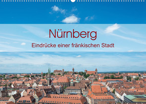 Nürnberg – Eindrücke einer fränkischen Stadt (Wandkalender 2023 DIN A2 quer) von Birkhahn,  Björn