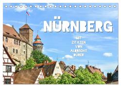 Nürnberg mit Zitaten von Albrecht Dürer (Tischkalender 2024 DIN A5 quer), CALVENDO Monatskalender von Hackstein,  Bettina