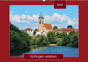 Nürtingen erleben (Wandkalender 2023 DIN A2 quer) von Keller,  Angelika