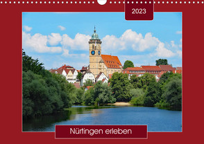 Nürtingen erleben (Wandkalender 2023 DIN A3 quer) von Keller,  Angelika