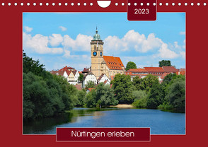 Nürtingen erleben (Wandkalender 2023 DIN A4 quer) von Keller,  Angelika