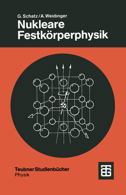 Nukleare Festkörperphysik von Schatz,  Günter, Weidinger,  Alois