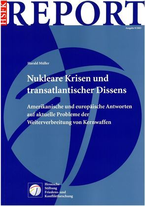 Nukleare Krisen und der transatlantische Dissenz von Mueller,  Harald