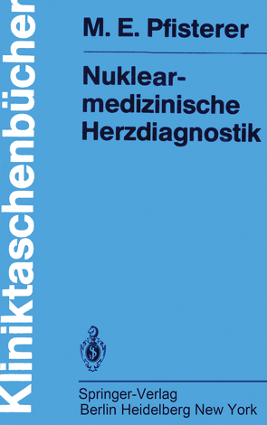 Nuklearmedizinische Herzdiagnostik von Burkart,  F., Fridrich,  R., Pfisterer,  M.E.