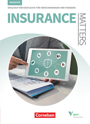 Matters Wirtschaft – Englisch für kaufmännische Ausbildungsberufe – Insurance Matters 3rd edition – B1-Mitte B2 von Deking,  Imke, Fensel,  Willi, Grussendorf,  Marion, Haberkorn,  Sandra, Habermann,  Carla, Purvis,  Keith