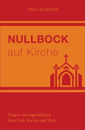 Null Bock auf Kirche von Martone,  Paul