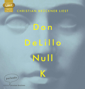 Null K von Brückner,  Christian, DeLillo,  Don, Heibert,  Frank