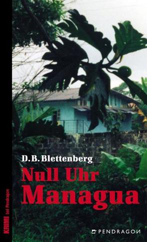 Null Uhr Managua von Blettenberg,  D.B.