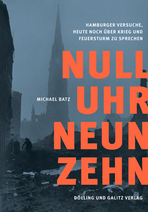 NULL UHR NEUNZEHN von Batz,  Michael, Förderkreis Mahnmal St. Nikolai e.V., Ingram,  Marione