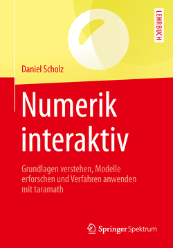 Numerik interaktiv von Scholz,  Daniel