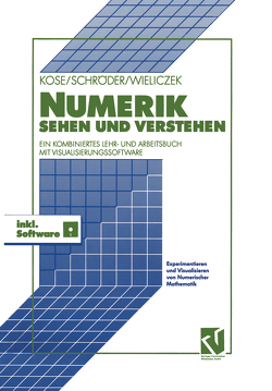 Numerik sehen und verstehen von Kose,  Kim, Schröder,  Rolf, Wieliczek,  Kornel