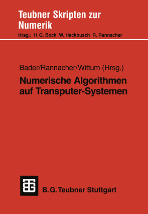 Numerische Algorithmen auf Transputer-Systemen von Bader,  Georg, Rannacher,  Rolf, Wittum,  Gabriel