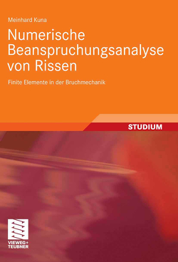 Numerische Beanspruchungsanalyse von Rissen von Kuna,  Meinhard