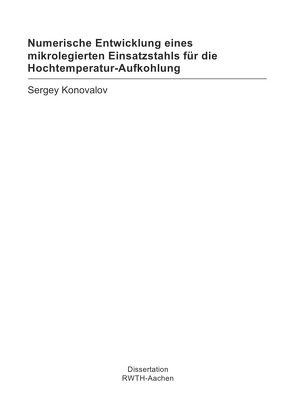 Numerische Entwicklung eines mikrolegierten Einsatzstahls für die Hochtemperatur-Aufkohlung von Konovalov,  Sergey