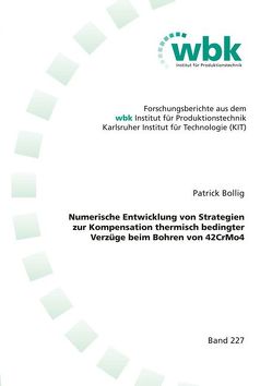 Numerische Entwicklung von Strategien zur Kompensation thermisch bedingter Verzüge beim Bohren von 42CrMo4 von Bollig,  Patrick