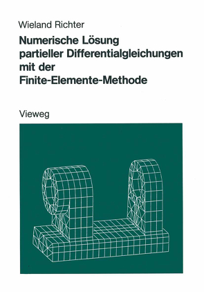 Numerische Lösung partieller Differentialgleichungen mit der Finite-Elemente-Methode von Richter,  Wieland