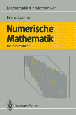 Numerische Mathematik für Informatiker von Locher,  Franz