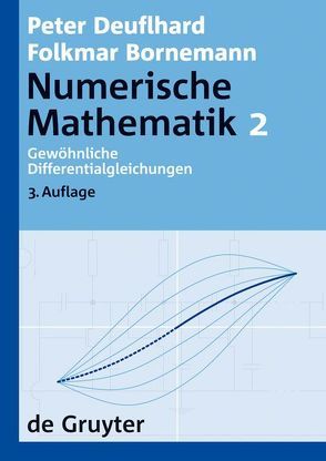 Numerische Mathematik / Gewöhnliche Differentialgleichungen von Bornemann,  Folkmar, Deuflhard,  Peter