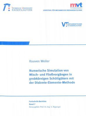 Numerische Simulation von Misch- und Fließvorgängen in grobkörnigen Schüttgütern mit der Diskrete-Elemente-Methode von Weiler,  Rouven