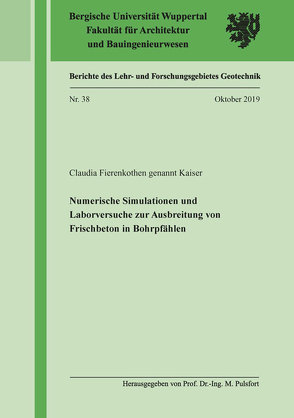 Numerische Simulationen und Laborversuche zur Ausbreitung von Frischbeton in Bohrpfählen von Fierenkothen genannt Kaiser,  Claudia