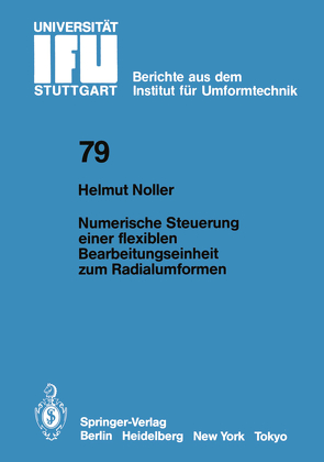 Numerische Steuerung einer flexiblen Bearbeitungseinheit zum Radialumformen von Noller,  H.