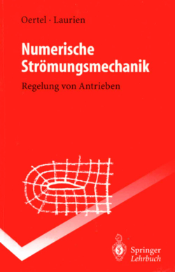 Numerische Strömungsmechanik von Laurien,  Eckart, Oertel,  Herbert jr.