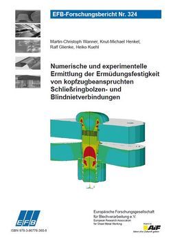 Numerische und experimentelle Ermittlung der Ermüdungsfestigkeit von kopfzugbeanspruchten Schließringbolzen- und Blindnietverbindungen von Glienke,  Ralf, Henkel,  Knut-Michael, Kuehl,  Heiko, Wanner,  Martin-Christoph