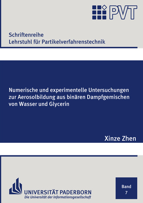 Numerische und experimentelle Untersuchungen zur Aerosolbildung aus binären Dampfgemischen von Wasser und Glycerin von Zhen,  Xinze