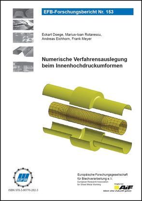 Numerische Verfahrensauslegung beim Innenhochdruckumformen von Doege,  Eckart, Eichhorn,  Andreas, Lierath,  Friedhelm, Meyer,  Frank, Rotarescu,  Marius-Ioan