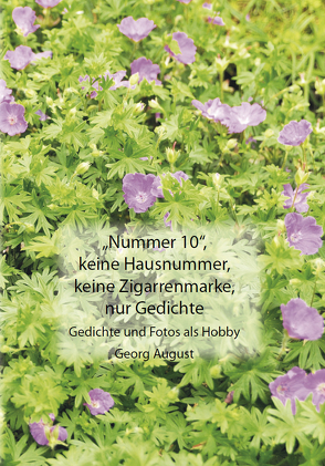 „Nummer 10“, keine Hausnummer, keine Zigarrenmarke, nur Gedichte von August,  Georg