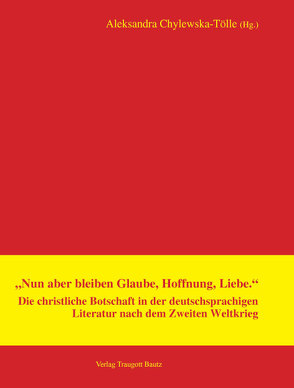 „Nun aber bleiben Glaube, Hoffnung, Liebe.“ von Chylewska-Tölle,  Aleksandra