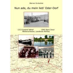 Nun ade, du mein lieb`Oder-Dorf von Krutscher,  Werner