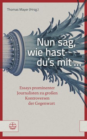 Nun sag, wie hast du’s mit … von Mayer,  Thomas