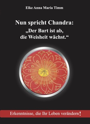 Nun spricht Chandra: von Timm,  Elke Anna Maria