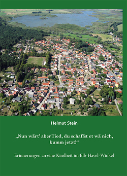 „Nun wärt’ aber Tied, du schaffst et wä nich, kumm jetzt!“ von Stein,  Helmut