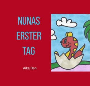 Nunas erster Tag von Ben,  Aika