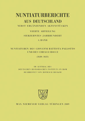 Nuntiaturberichte aus Deutschland nebst ergänzenden Aktenstücken. 17. Jahrhundert / Nuntiaturen des Giovanni Battista Pallotto und des Ciriaco Rocci (1630-1631) von Becker,  Rotraud