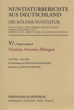 Nuntius Antonio Albergati von Gatz,  Erwin, Iserloh,  Erwin, Reinhard,  Wolfgang, Repgen,  Konrad