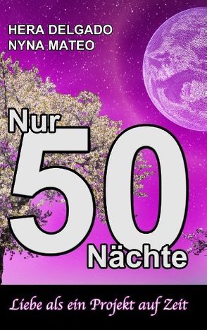 Nur 50 Nächte von Delgado,  Hera, Mateo,  Nyna