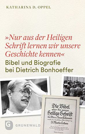 „Nur aus der heiligen Schrift lernen wir unsere Geschichte kennen“ von Oppel,  Katharina D., Schlingensiepen,  Ferdinand