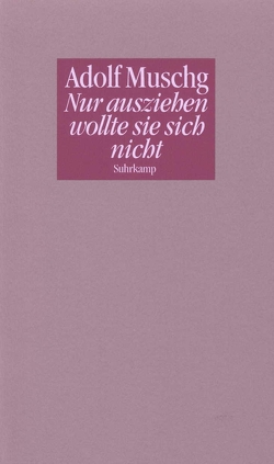 Nur ausziehen wollte sie sich nicht von Muschg,  Adolf