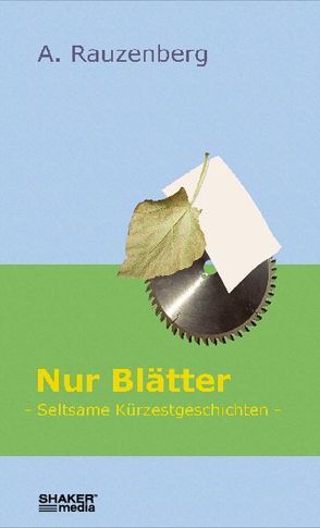 Nur Blätter von Rauzenberg,  Arno